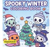 Spooky Winter Coloring Book: Creepy-Cute Winter Scenes with Adorable Horror Icons for Kids, Teens and Adults