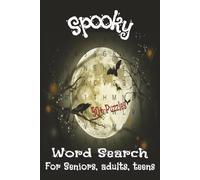 Spooky Wordsearch: puzzles with easy-to-read print about haunted houses, vampires, ghosts and more. | 6x9 inches | 110 pages | 50+ puzzles...great ... for Halloween, stormy nights or gloomy days.
