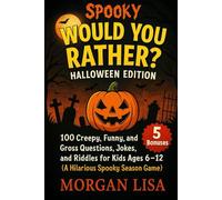 Spooky Would You Rather? Halloween Edition: 100 Creepy, Funny, and Gross Questions, Jokes, and Riddles for Kids Ages 6-12 (A Hilarious Spooky Season Game)