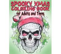 Spooky Xmas Coloring Book for Adults and Teens: Amazing Scary Santa Claus | Feel Stress Relief, Calm and Relaxation Christmas