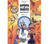 Spoon and White - pack tome 07 + tome 09: Manhattan Kaputt