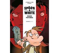 Spoon and White - tome 01 Requiem pour dingos - Yann - Bamboo Eds - cartonné - Bande dessinée