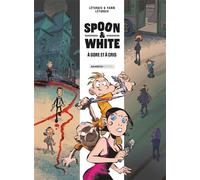 Spoon and White - tome 02 A gore et à cris - Yann - Bamboo Eds - cartonné - Bande dessinée