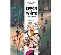 Spoon and White - tome 02 Yann (Auteur), Jean Léturgie (Auteur), Léturgie (Dessinateur)