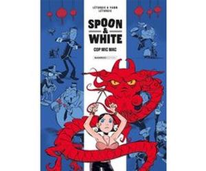 Spoon and White - tome 03 Yann (Auteur), Jean Léturgie (Auteur), Léturgie (Dessinateur)