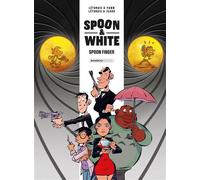 Spoon and White - tome 04 Spoonfinger - Yann - Bamboo Eds - cartonné - Bande dessinée