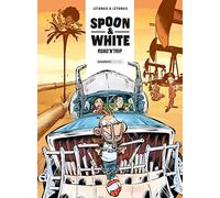 Spoon and White - tome 09: Road'n'trip