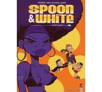 Spoon and White, tome 5 : Funky Junky