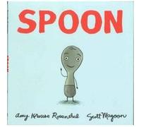 Spoon by Scott Magoon Amy Krouse Rosenthal (Auteur)