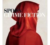 Spoon - Gimme Fiction (Deluxe)