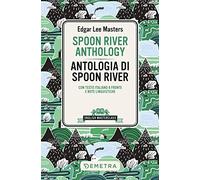 Spoon River Anthology-Antologia di Spoon River. Testo italiano a fronte e note linguistiche