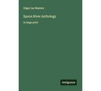 Spoon River Anthology: in large print