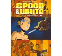 Spoon & White - Tome 07: Manhattan Kaputt