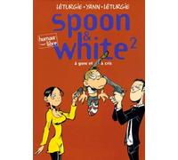 Spoon & White, tome 2 : A gore et à cris