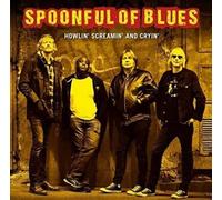 Spoonful of Blues - Howlin Screamin & Cryin [Import]