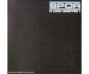 Spor - Is Today Tomorrow ?