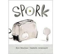 Spork by Kyo Maclear Isabelle Arsenault (Auteur)