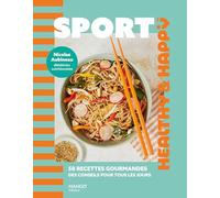Sport - 50 recettes gourmandes, des conseils pour tous les jours