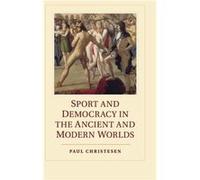 Sport and Democracy in the Ancient and Modern Worlds - Christesen Paul Dartmouth College New Hampshire - Cambridge University Press - Livre en Anglais - H Christesen Paul Dartmouth College New Hampshi