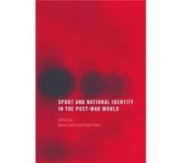 Sport and National Identity in the PostWar World by Dilwyn Porter Dilwyn Porter (Auteur)