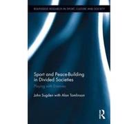 Sport and Peace-Building in Divided Societies: Playing with Enemies (Routledge Research in Sport, Culture and Society) - [Version Originale] Inconnu (Auteur)