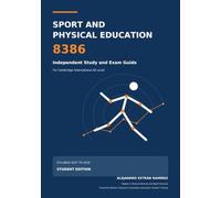 Sport and Physical Education 8386: Independent Study and Exam Guide for Cambridge International AS Level
