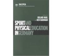 Sport and Physical Education in Germany, Iscpes Book Series. International Society for Comparative Physical Education and Sport, Roland Naul (Auteur)
