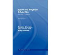 Sport and Physical Education The Key Concepts by Tim Chandler Mike Cronin, Tim Chandler, Wray Vamplew (Auteur)