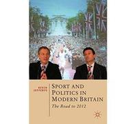 Sport and Politics in Modern Britain: The Road to 2012 (British Studies Series) Jefferys, Professor Kevin (Auteur)