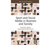 Sport and Social Media in Business and Society by KingWhite & Ryan Towson University & USA KingWhite Ryan Towson University USA (Auteur)