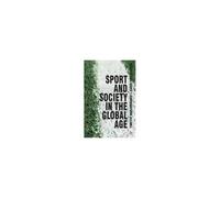 Sport And Society In The Global Age
