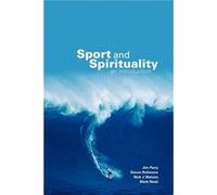 Sport and Spirituality by Jim Parry Jim Parry, Mark Nesti, Nick J. Watson, Simon Robinson (Auteur)