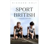 Sport and the British: A Modern History – Oxford University Press