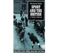 Sport and the British, Oxford Studies in Social History Richard Holt (Auteur)
