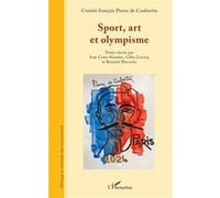 Sport, art et olympisme - Comité Français Pierre de Coubertin - L'harmattan - broché - Etude