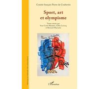 Sport, art et olympisme - Comité Français Pierre de Coubertin - L'harmattan - broché - Etude