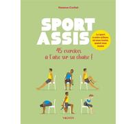 Sport assis - 45 exercices à l'aise sur sa chaise ! - Vanessa Cochet - Vagnon Du Plaisancier Eds - broché - Guide