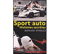 Sport auto Histoires secrètes - Bernard Spindler - Rocher Eds Du - broché - Récit