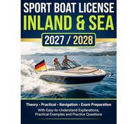 Sport Boat License Inland & sea 2027/2028: Practice Questions and Exam Topics and Chart Navigation for Sailing and Power Explained Clearly