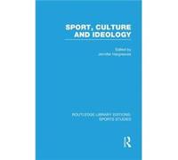 Sport Culture and Ideology RLE Sports Studies Sport Culture and Ideology RLE Sports Studies (Auteur)