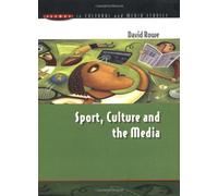 Sport, Culture and the Media: The Unruly Trinity