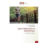 Sport, Diplomatie et Géopolitique: Le Soft power sportif