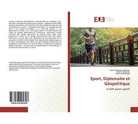 Sport, Diplomatie et Géopolitique: Le Soft power sportif