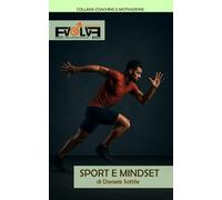 Sport e Mindset: Motivazione per lo sport e per la vita