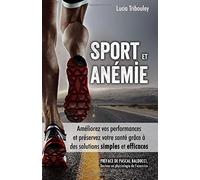 Sport et anémie: Améliorez vos performances et préservez votre santé grâce à des solutions simples et efficaces