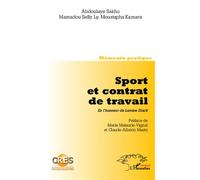 Sport et contrat de travail. En l'honneur de Lamine Diack Memento pratique - Co-édition CRES - Abdoulaye Sakho - L'harmattan - broché - Etude