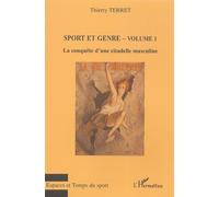 Sport et genre (volume 1): La conquête d'une citadelle masculine