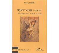 Sport et genre (volume 1) La conquête d'une citadelle masculine - Thierry Terret - L'harmattan - broché - Essai