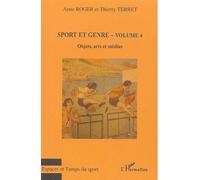 Sport et genre (volume 4) Objets, arts et médias - Thierry Terret - L'harmattan - broché - Essai