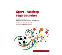 Sport Et Handicap, Regards Croisés - Enjeux Pédagogiques Et Sociétaux